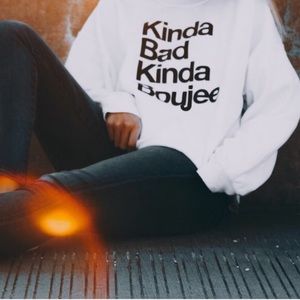 Kinda Bad Kinda Boujee Sweater